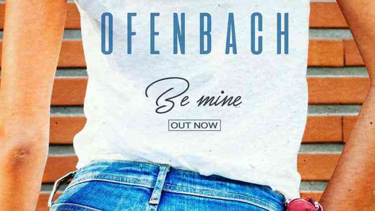 Ofenbach – Be Mine Stream / Buy "Ofenbach - Be Mine"