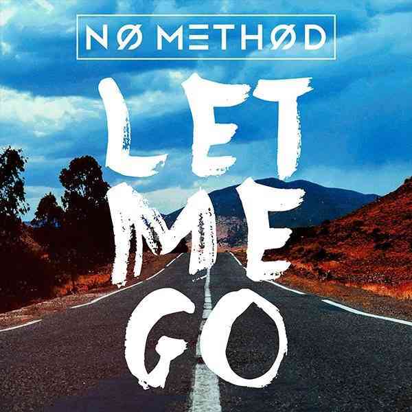 No Method - Let Me Go