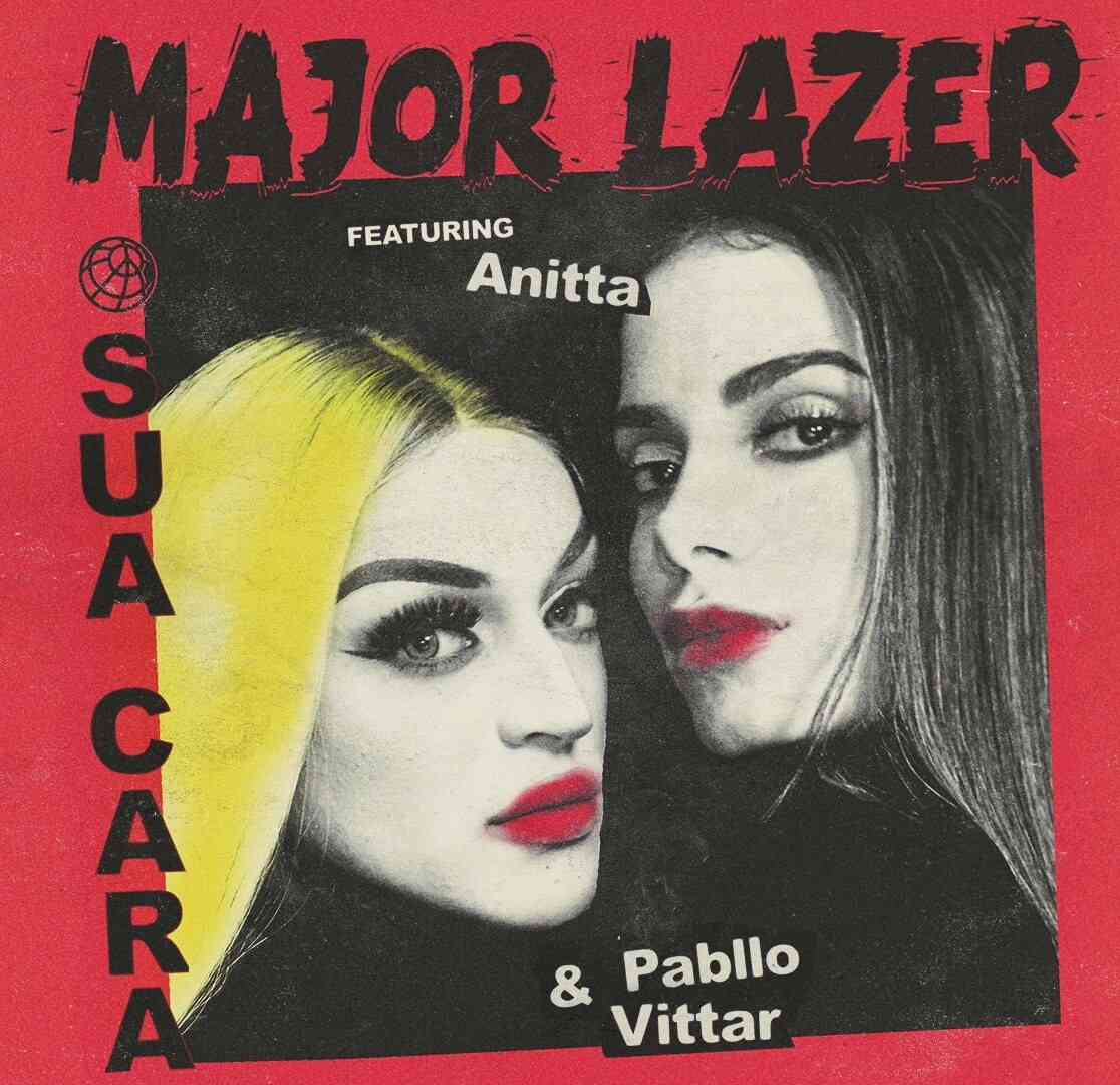 Major Lazer – Sua Cara (feat. Anitta & Pabllo Vittar)