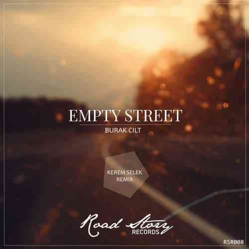 Burak Cilt, Kerem Selek - EMPTY STREET (ORIGINAL MIX)