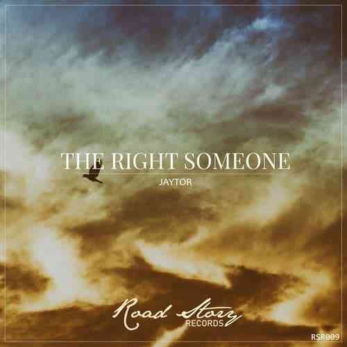 Jaytor - THE RIGHT SOMEONE (ORIGINAL MIX)